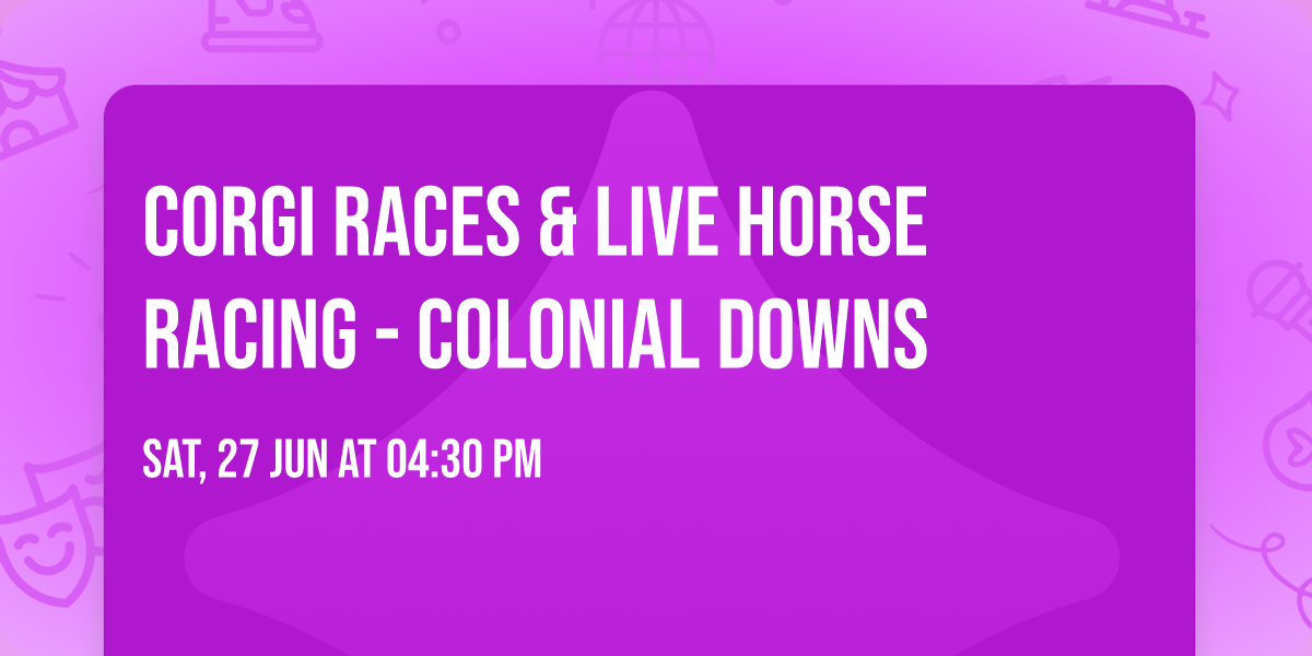 Corgi Races & Live Horse Racing - Colonial Downs