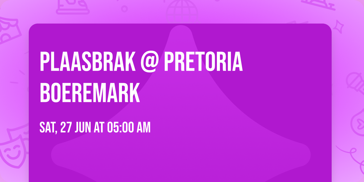 PLAASBRAK @ Pretoria Boeremark 