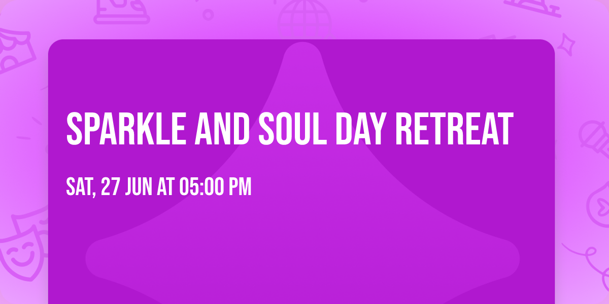 Sparkle and Soul Day Retreat