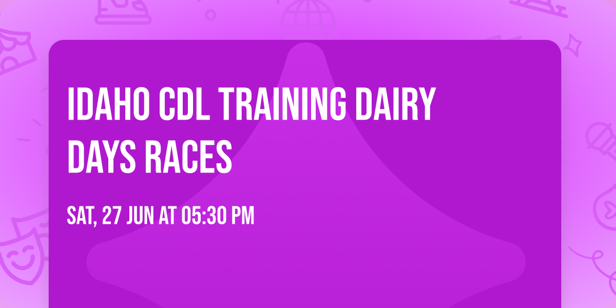 Idaho CDL Training Dairy Days Races
