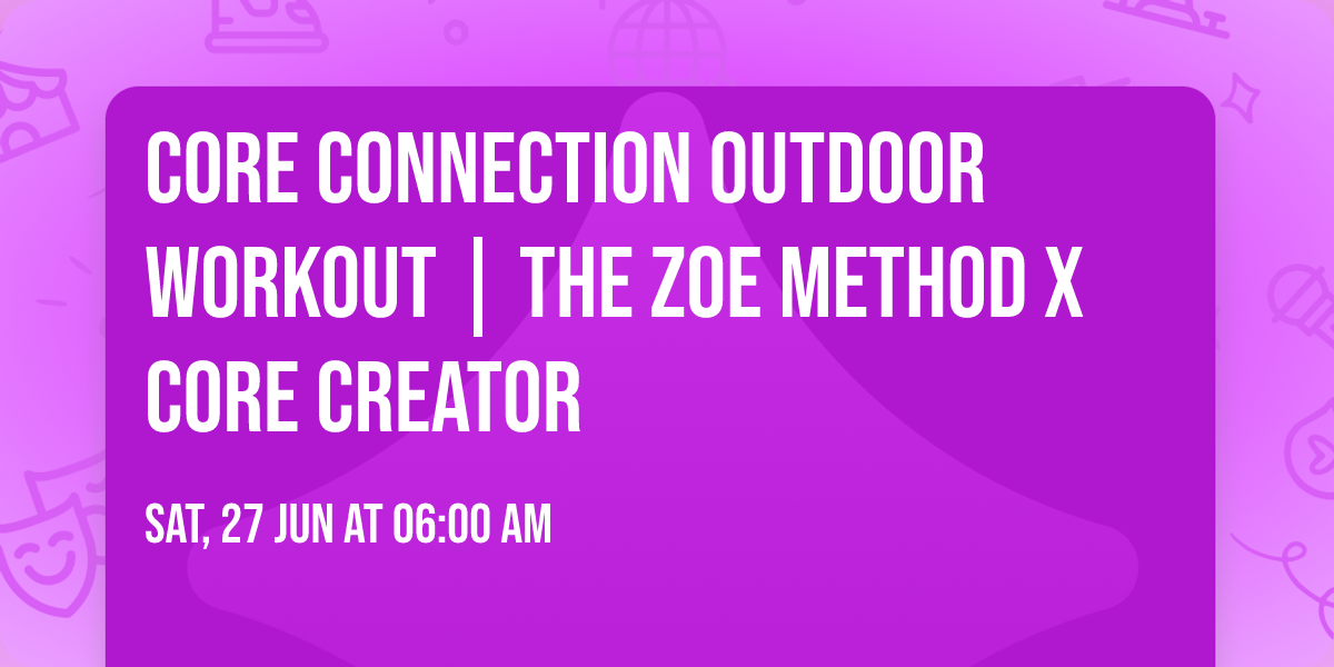 Core Connection Outdoor Workout | The Zoe Method x Core Creator