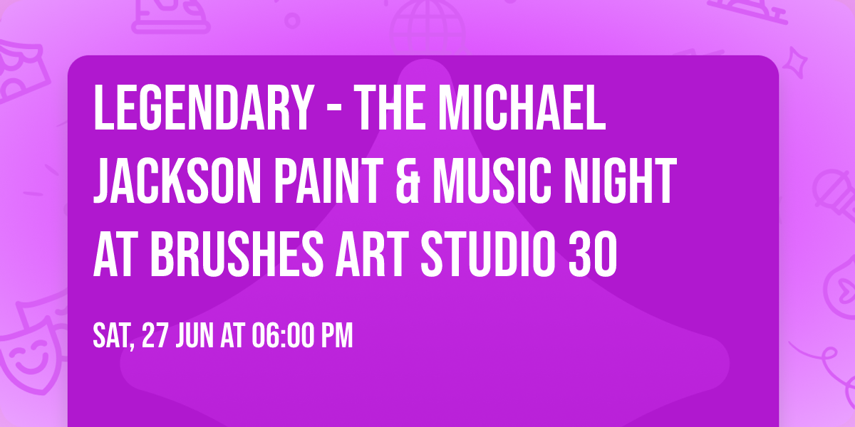 Legendary - The Michael Jackson Paint & Music Night at Brushes Art Studio 30