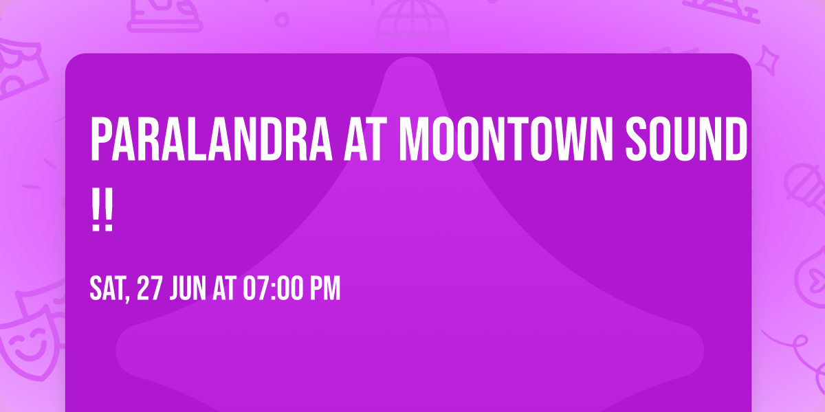Paralandra at MoonTown Sound!! \ud83c\udf19\ud83e\udd18\ud83c\udffb