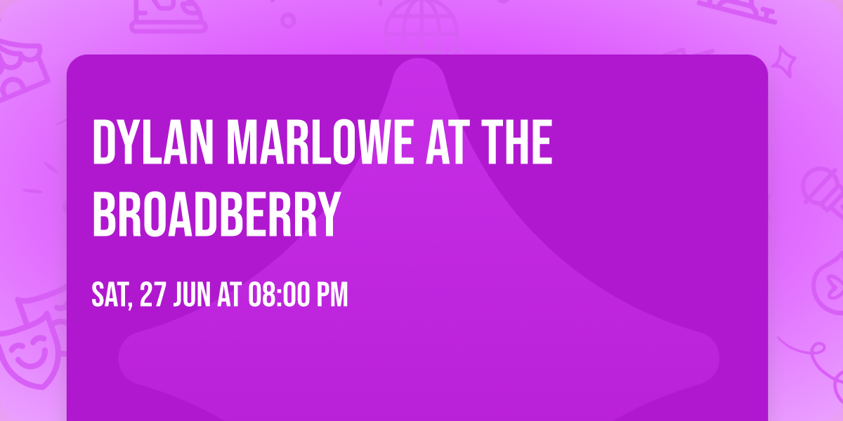 Dylan Marlowe at The Broadberry