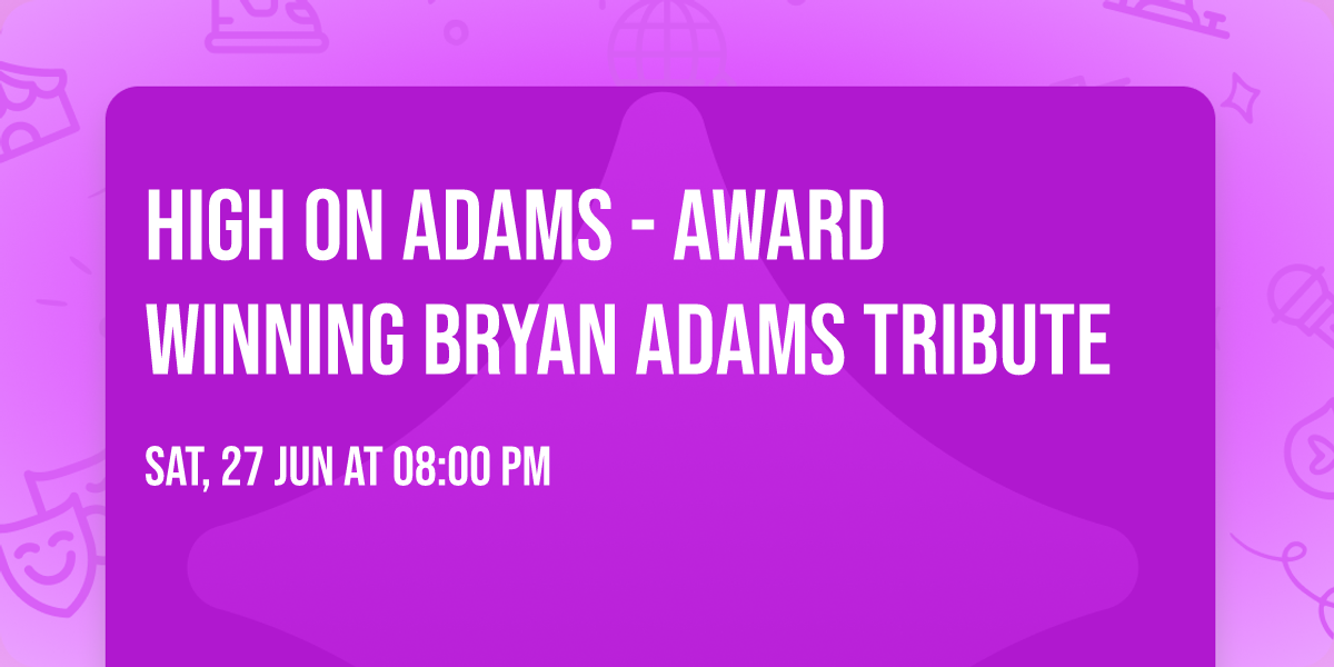 High on Adams - Award winning BRYAN ADAMS TRIBUTE 