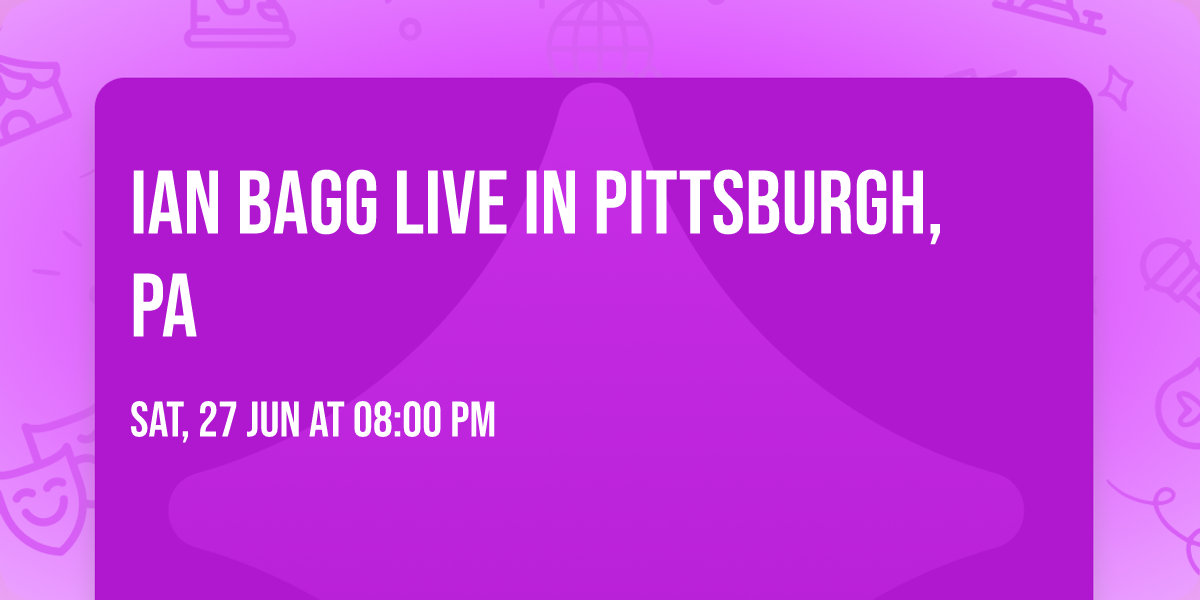 Ian Bagg Live in Pittsburgh, PA