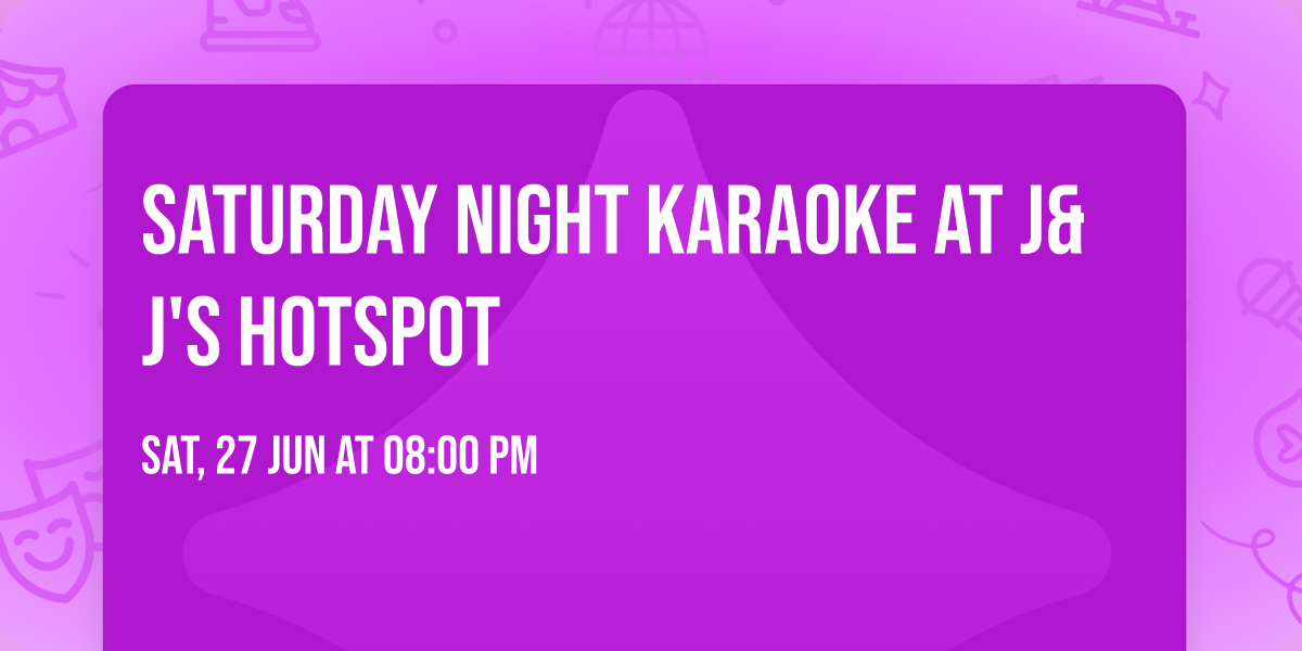Saturday Night Karaoke at J&J's Hotspot