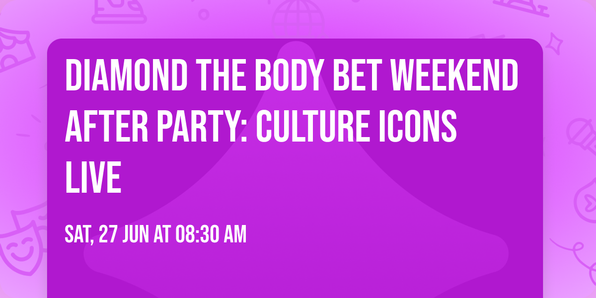 Diamond The Body BET Weekend After Party: Culture Icons Live