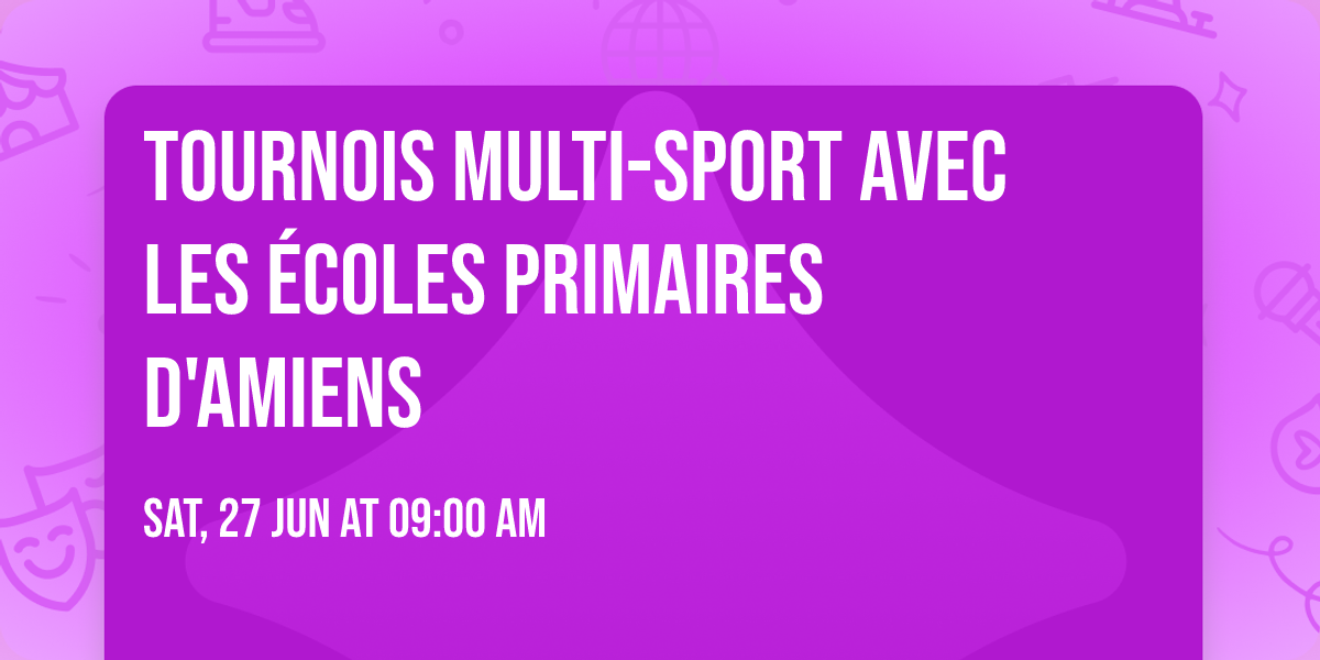TOURNOIS  MULTI-SPORT avec les \u00e9coles primaires d'amiens