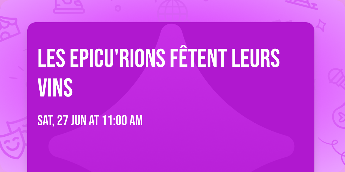 Les Epicu'Rions f\u00eatent leurs vins 