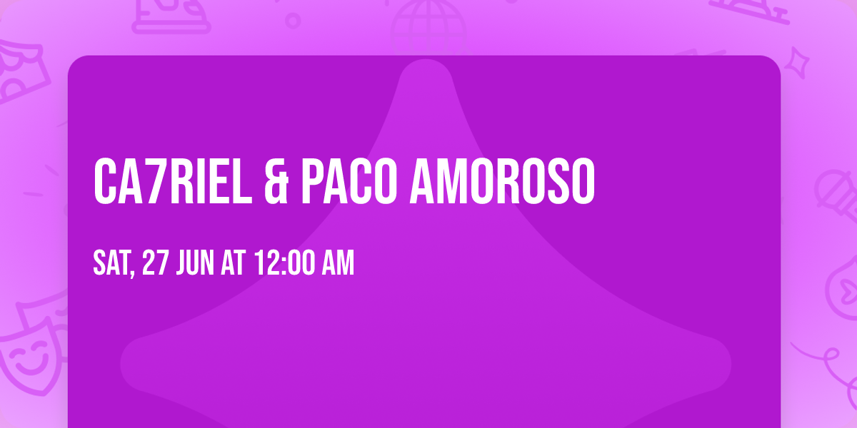 Ca7riel & Paco Amoroso