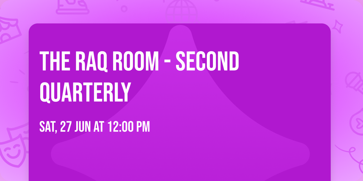 The Raq Room - Second Quarterly
