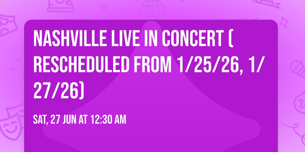 Nashville Live In Concert (Rescheduled from 1\/25\/26, 1\/27\/26)