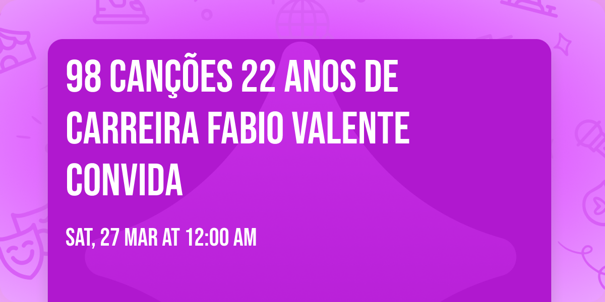 98 can\u00e7\u00f5es 22 anos de carreira Fabio Valente Convida 