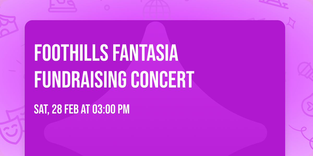 Foothills Fantasia Fundraising Concert