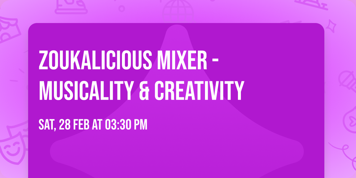 Zoukalicious Mixer - Musicality & Creativity
