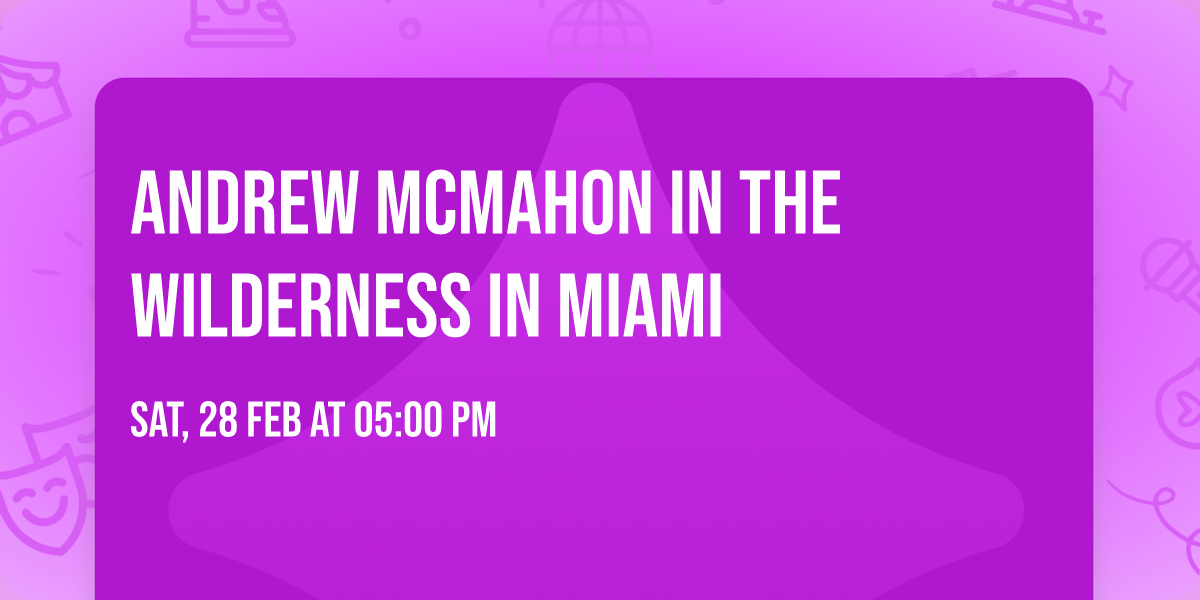 Andrew McMahon in the Wilderness in Miami