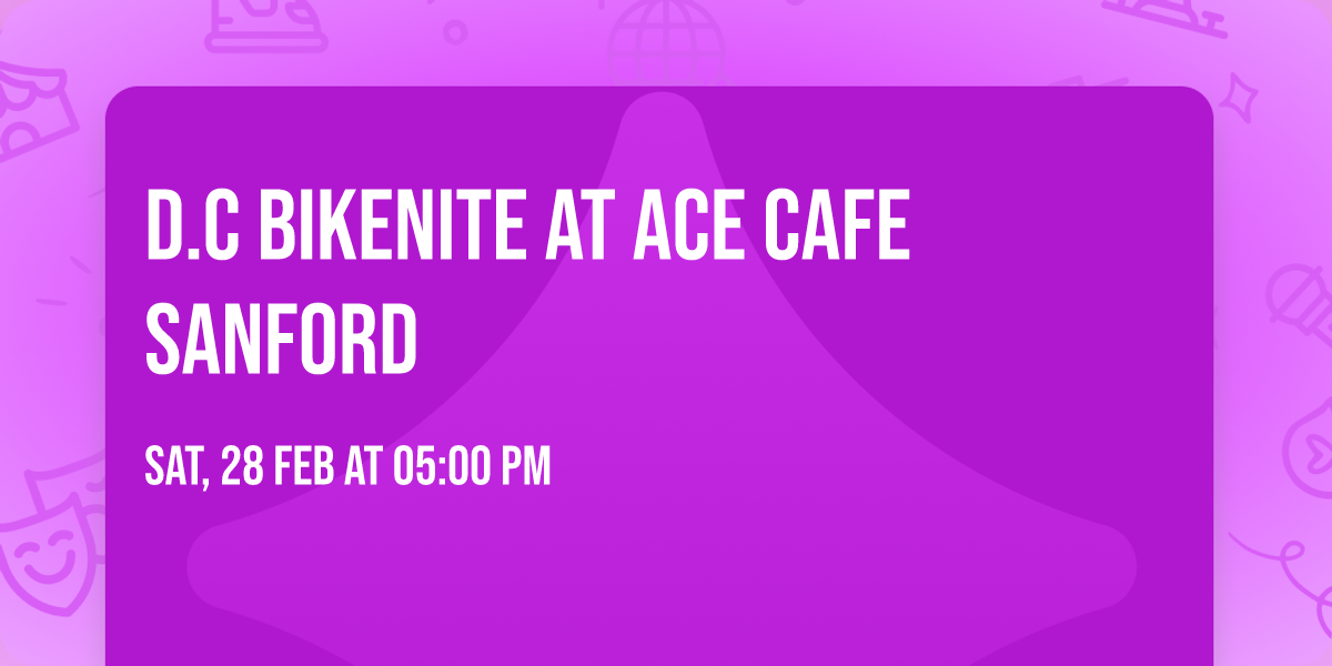 D.C BikeNite at Ace Cafe Sanford 