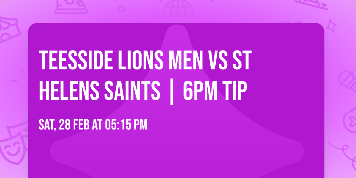 Teesside Lions Men vs St Helens Saints | 6pm TIP