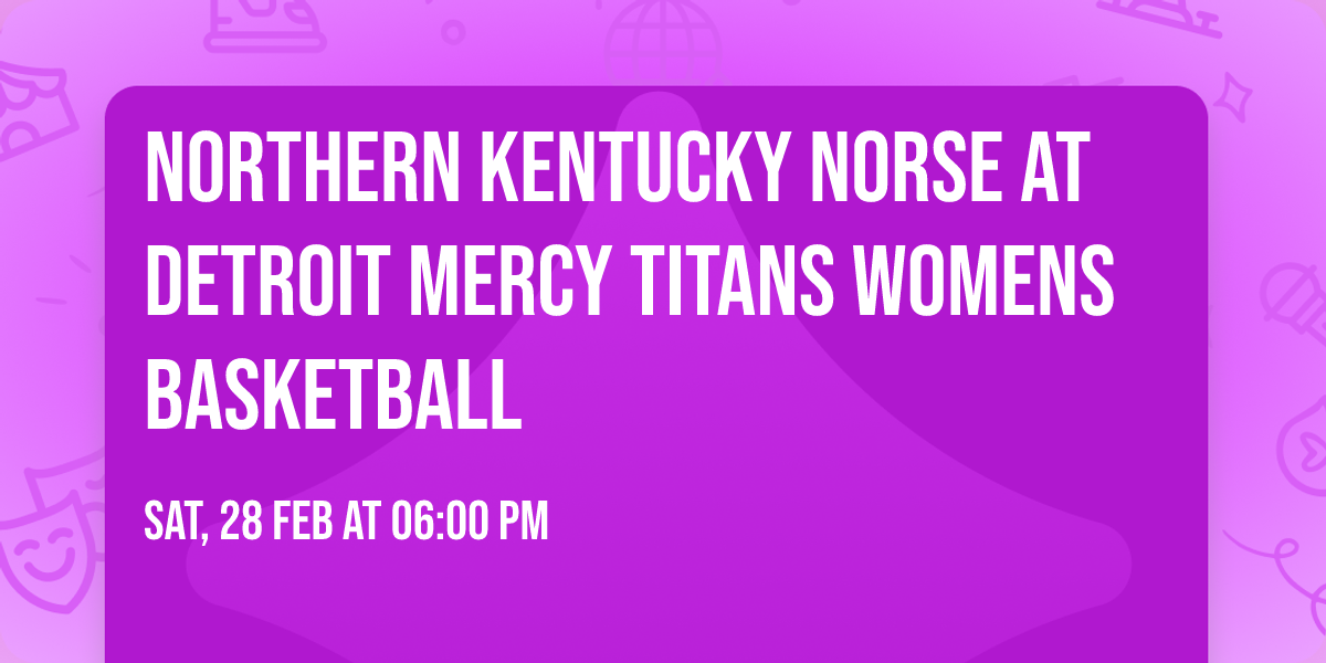 Northern Kentucky Norse at Detroit Mercy Titans Womens Basketball