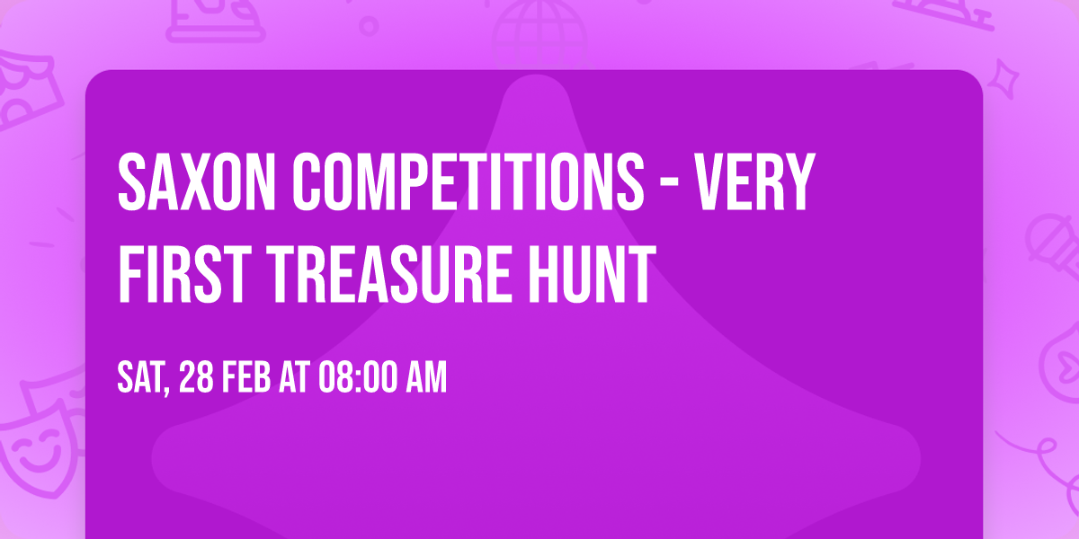 Saxon Competitions - Very first Treasure Hunt 