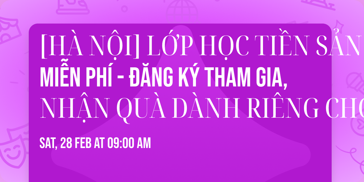 [H\u00c0 N\u1ed8I] L\u1edaP H\u1eccC TI\u1ec0N S\u1ea2N MI\u1ec4N PH\u00cd - \u0110\u0102NG K\u00dd THAM GIA, NH\u1eacN QU\u00c0 D\u00c0NH RI\u00caNG CHO M\u1eb8 B\u1ea6U