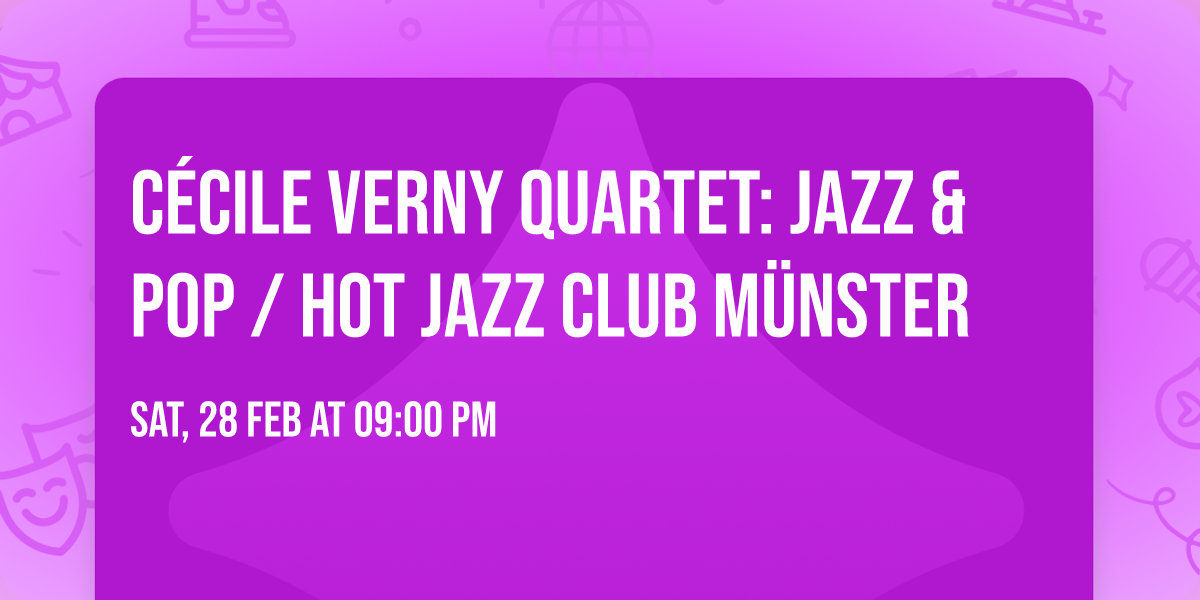 C\u00e9cile Verny Quartet: Jazz & Pop \/ Hot Jazz Club M\u00fcnster