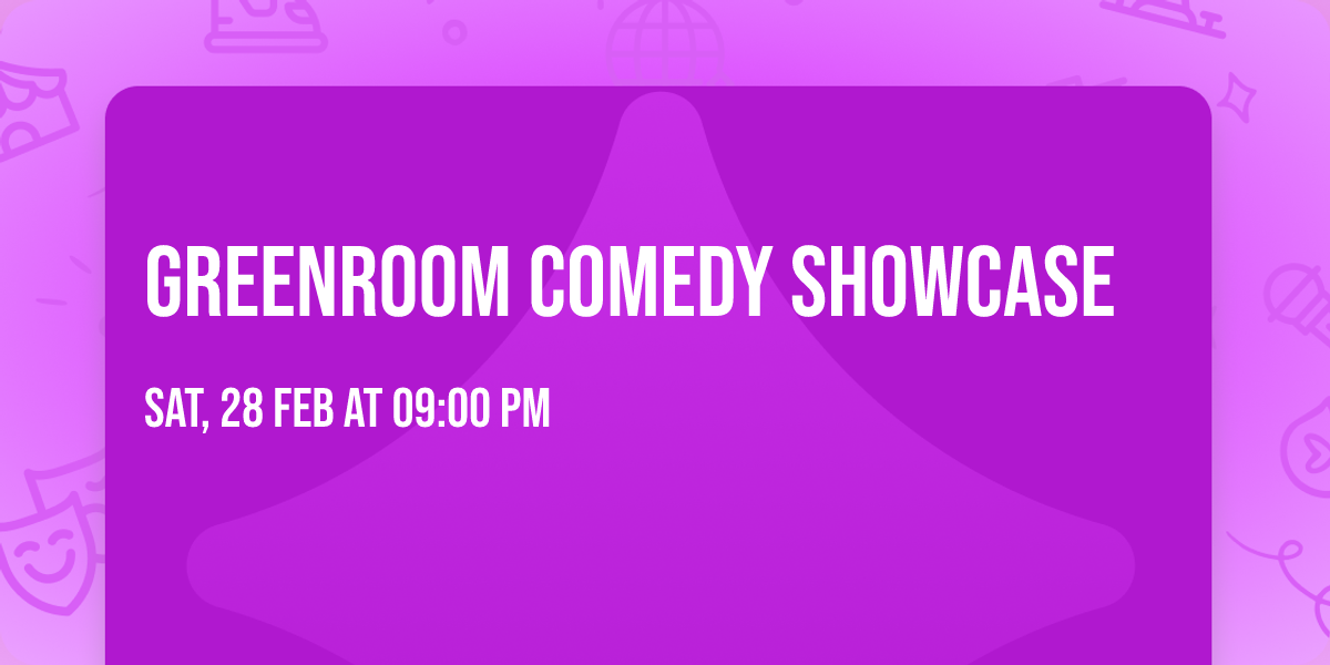 GREENROOM COMEDY SHOWCASE