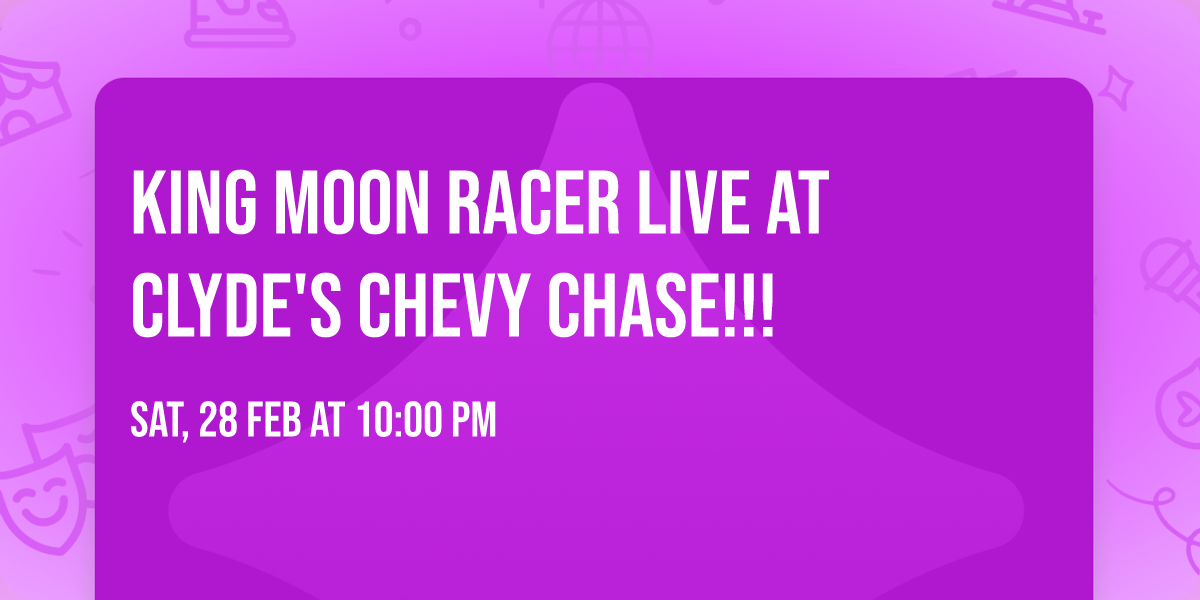 King Moon Racer Live at Clyde's Chevy Chase!!!