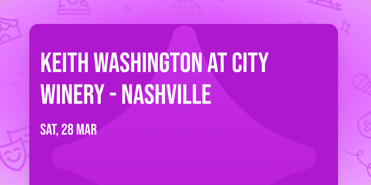 Keith Washington at City Winery - Nashville