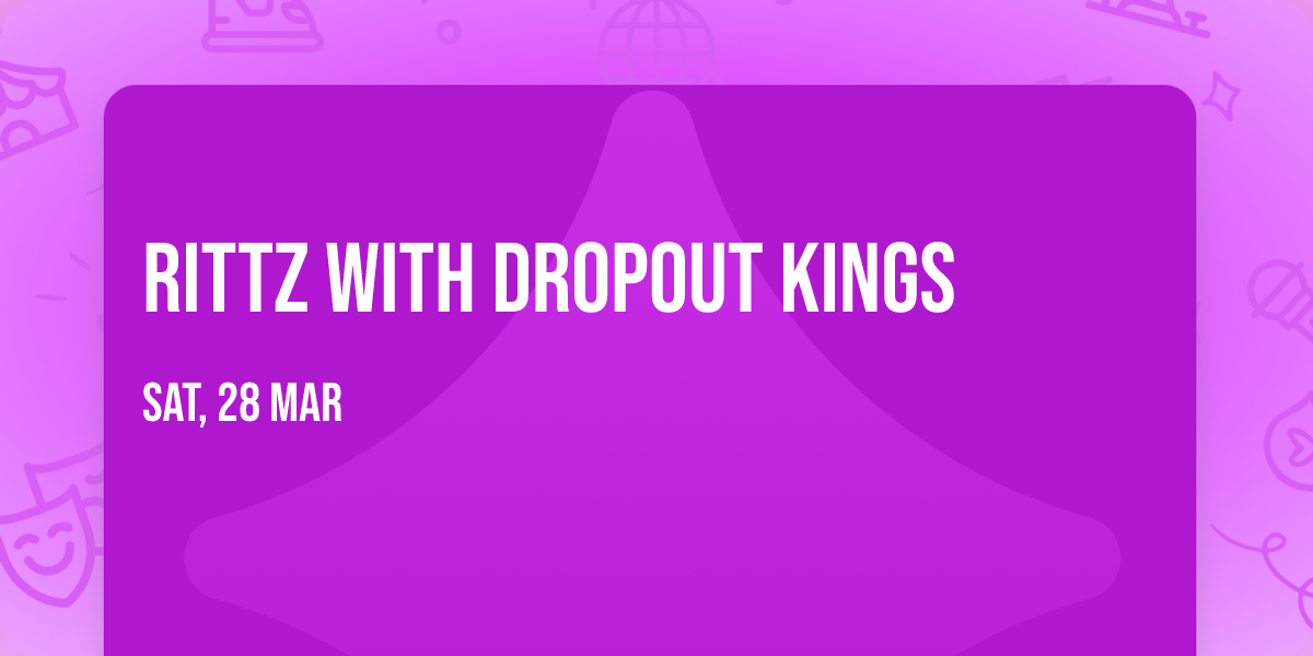 Rittz with Dropout Kings