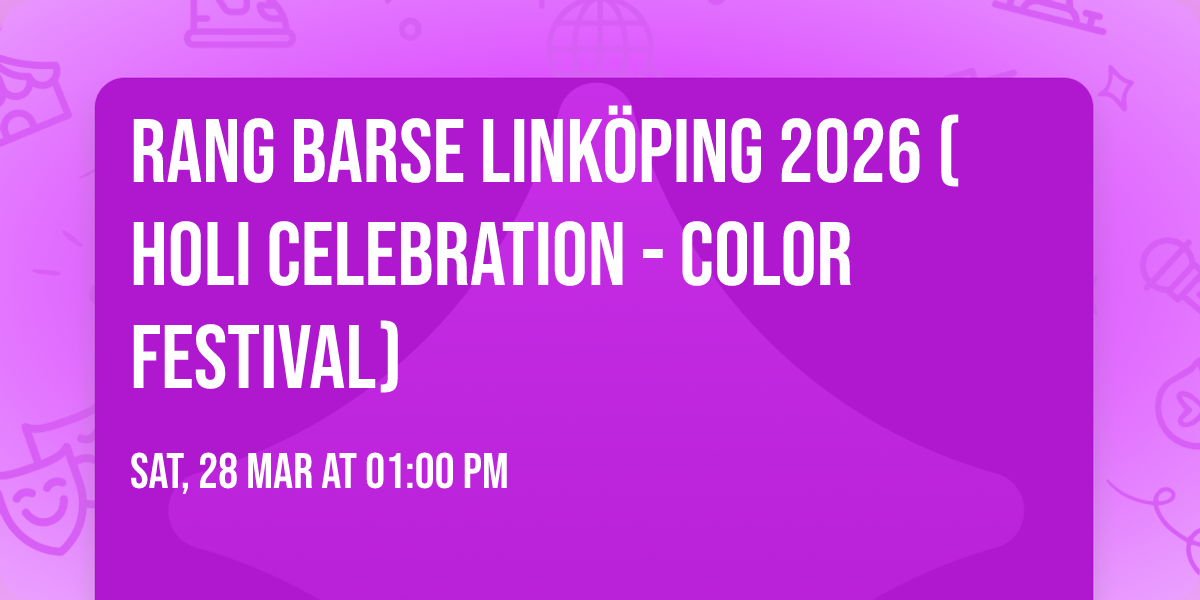 Rang Barse Link\u00f6ping 2026 (Holi Celebration - Color festival)