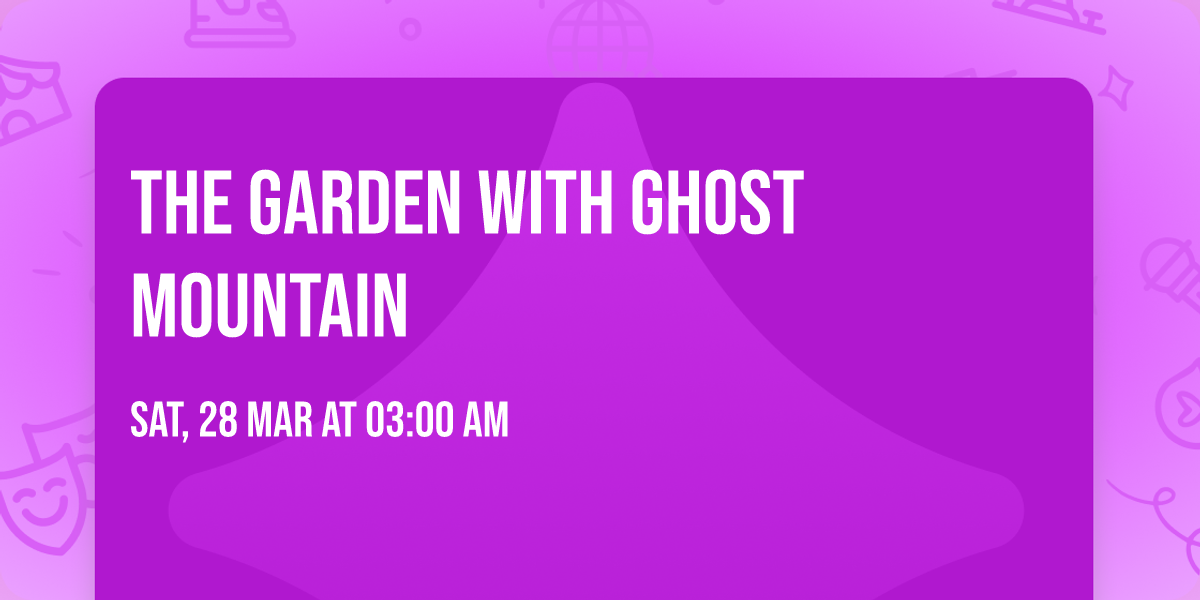 The Garden with Ghost Mountain