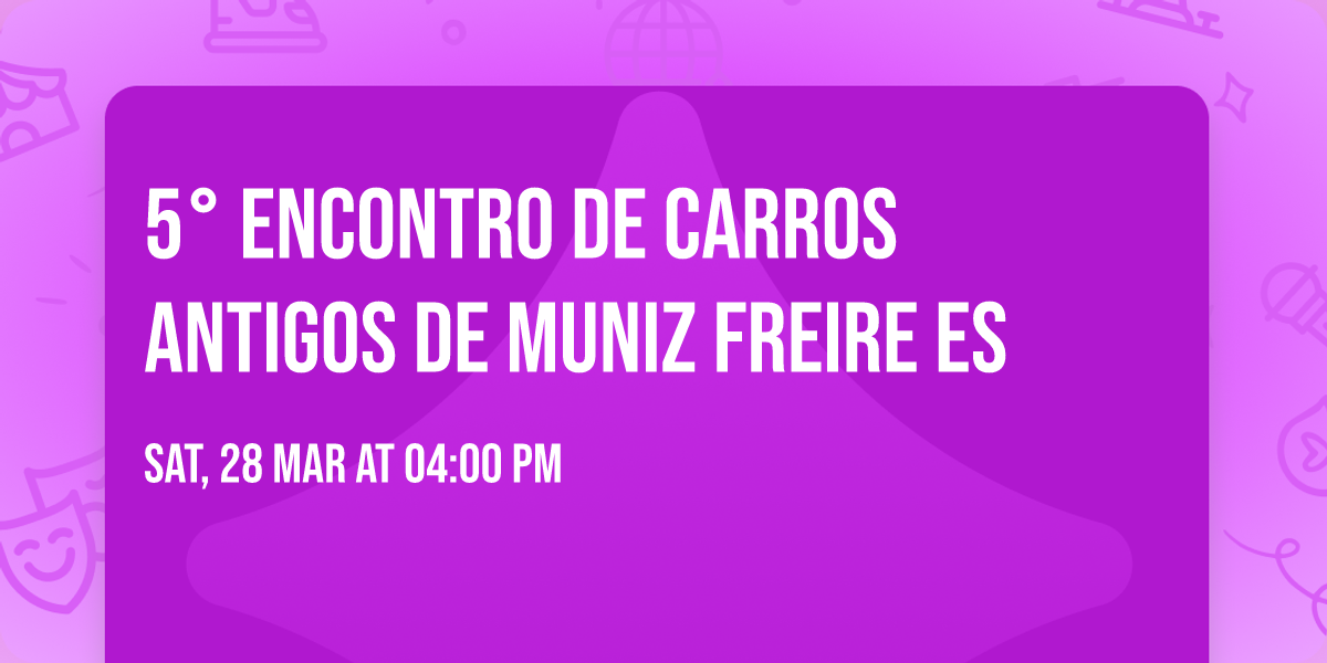 5\u00b0 Encontro de Carros Antigos de Muniz Freire ES