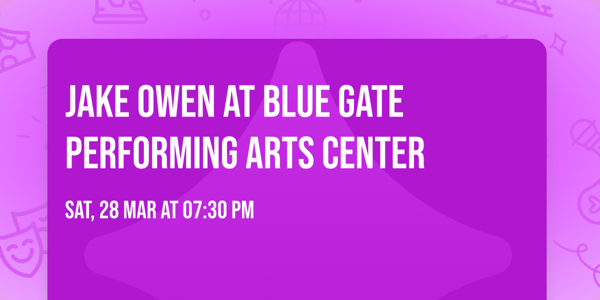 Jake Owen at Blue Gate Performing Arts Center