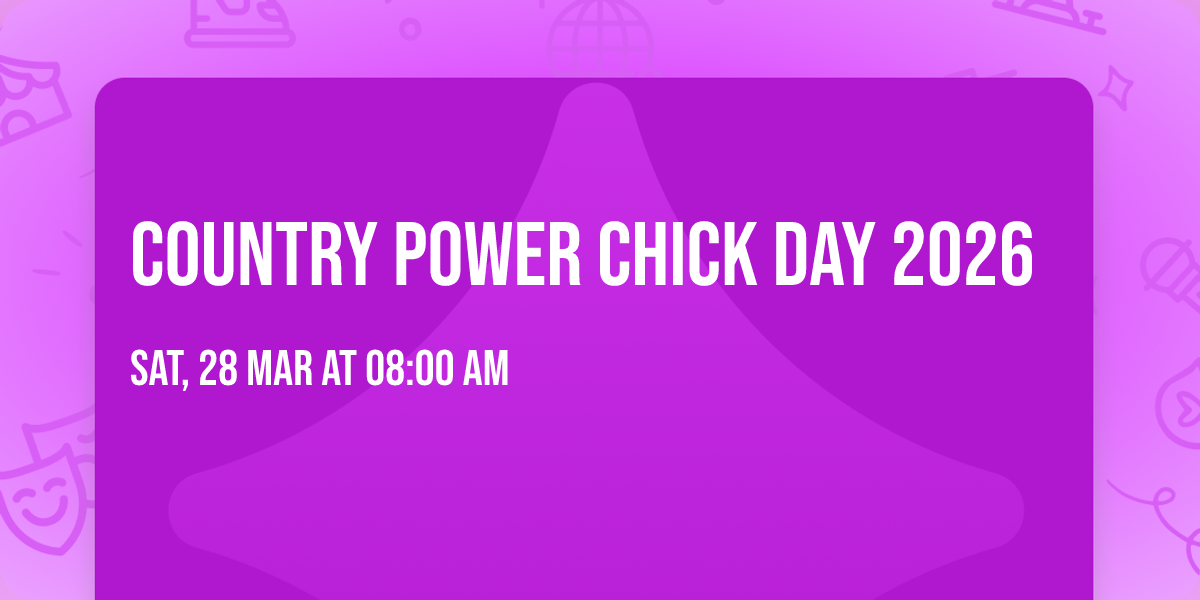 Country Power Chick Day 2026