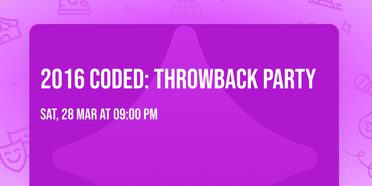 2016 Coded: Throwback Party