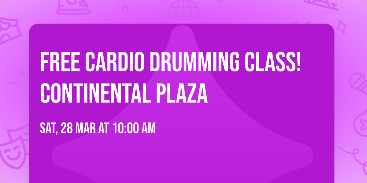 FREE Cardio Drumming Class!  Continental Plaza