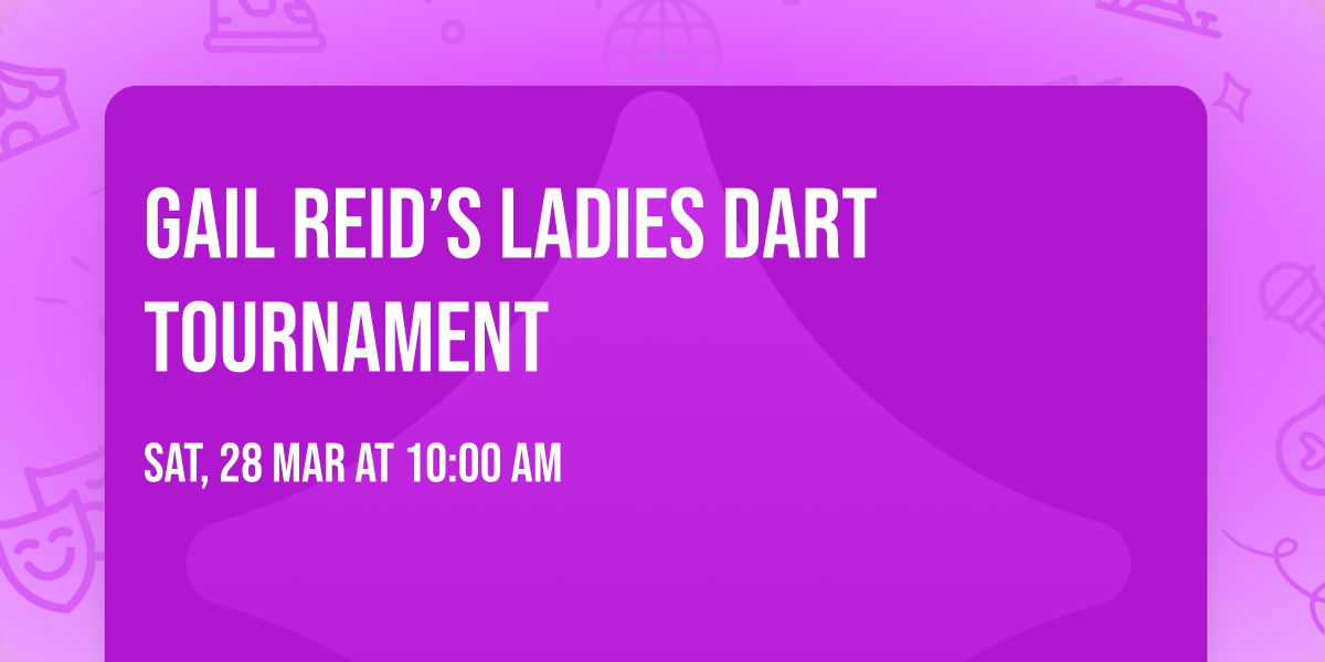 Gail Reid\u2019s Ladies Dart tournament 