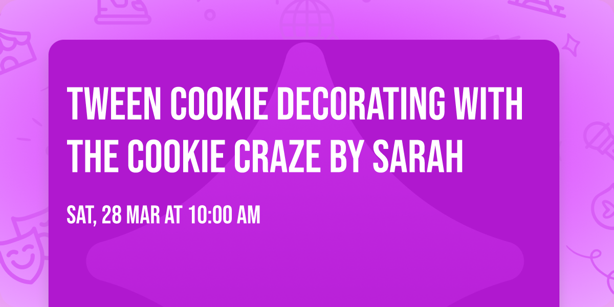 Tween Cookie Decorating with The Cookie Craze by Sarah