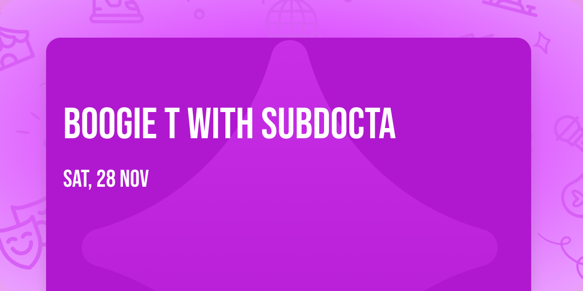 Boogie T with Subdocta