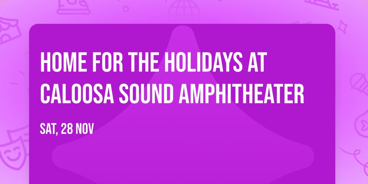 Home for the Holidays at Caloosa Sound Amphitheater