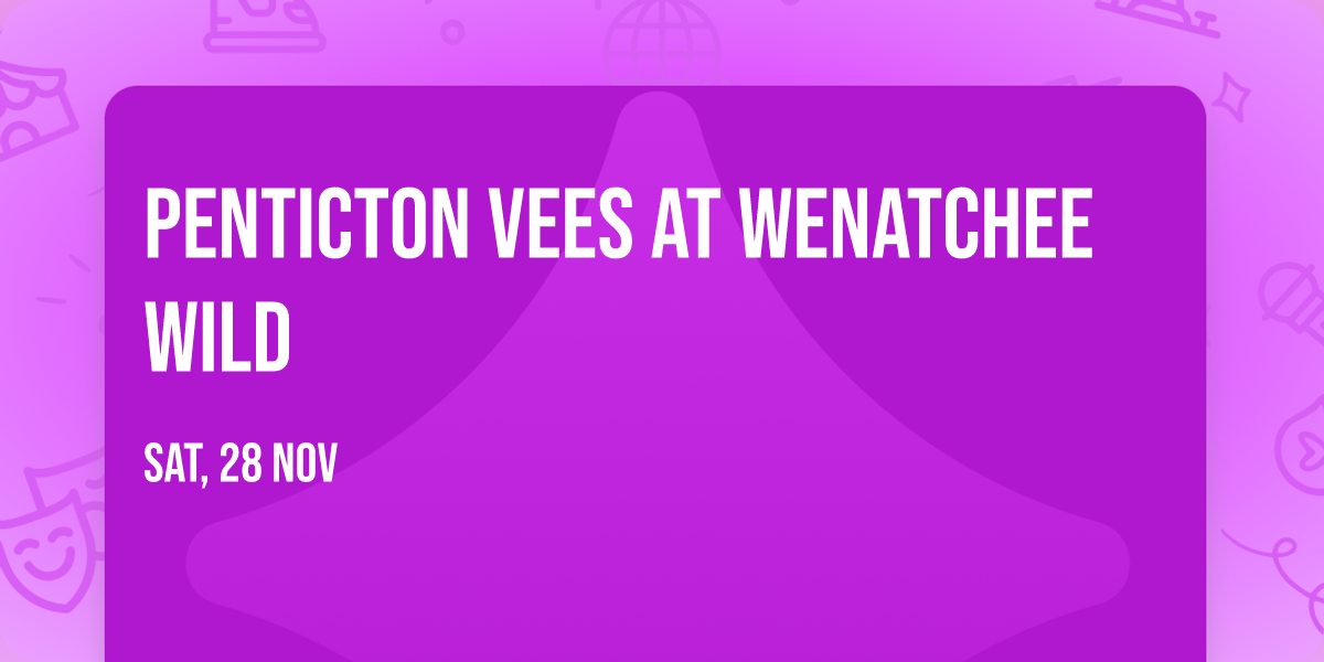 Penticton Vees at Wenatchee Wild