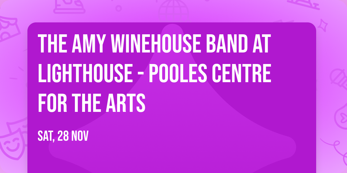 The Amy Winehouse Band at Lighthouse - Pooles Centre For The Arts
