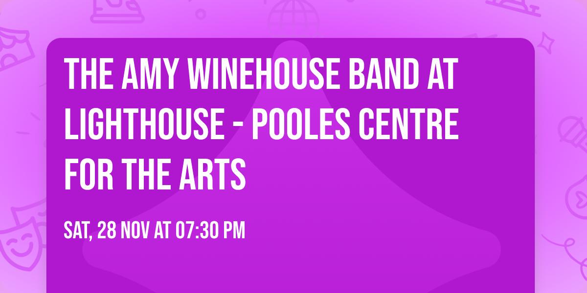 The Amy Winehouse Band at Lighthouse - Pooles Centre For The Arts