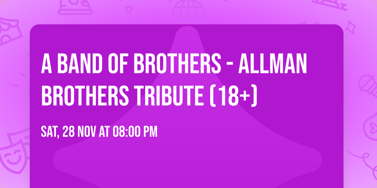 A Band Of Brothers - Allman Brothers Tribute (18+)
