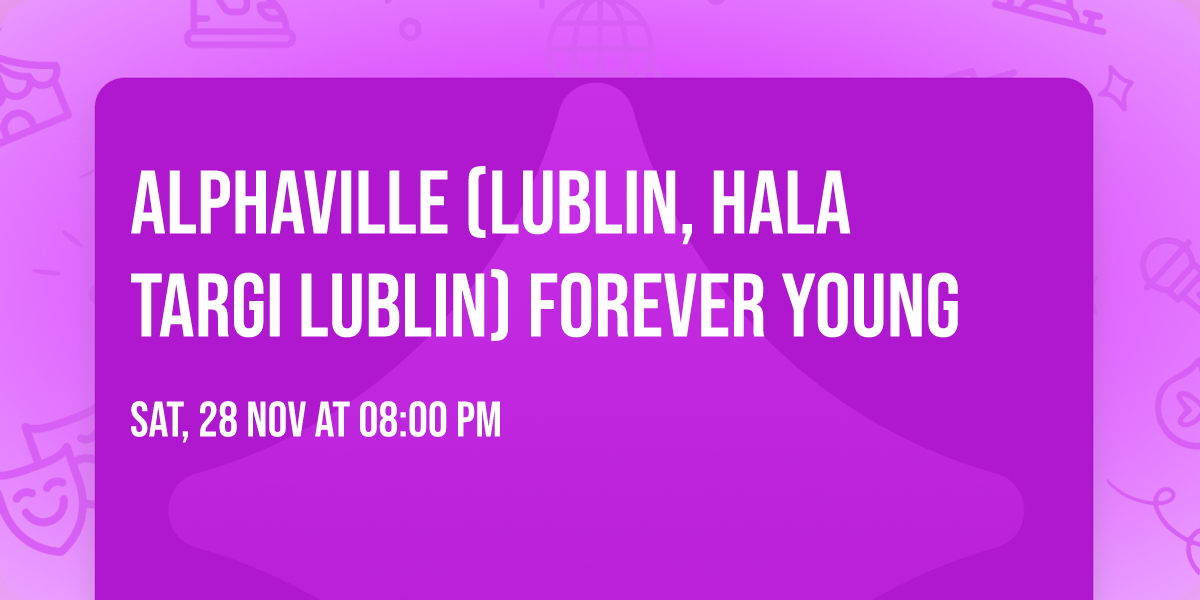 ALPHAVILLE (Lublin, Hala Targi Lublin) Forever Young
