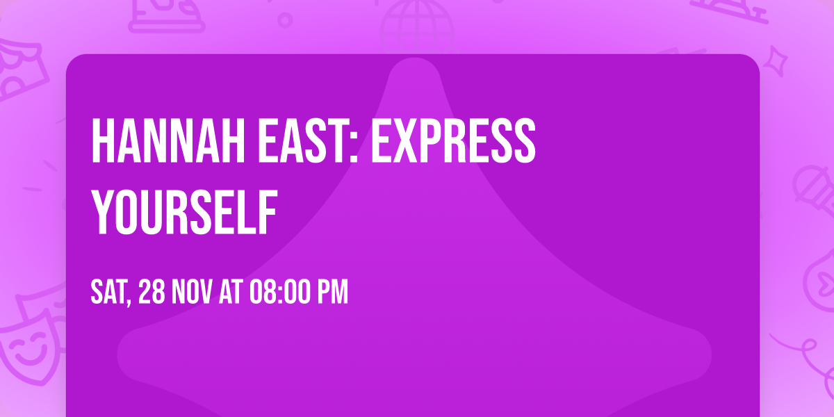 Hannah East: Express Yourself