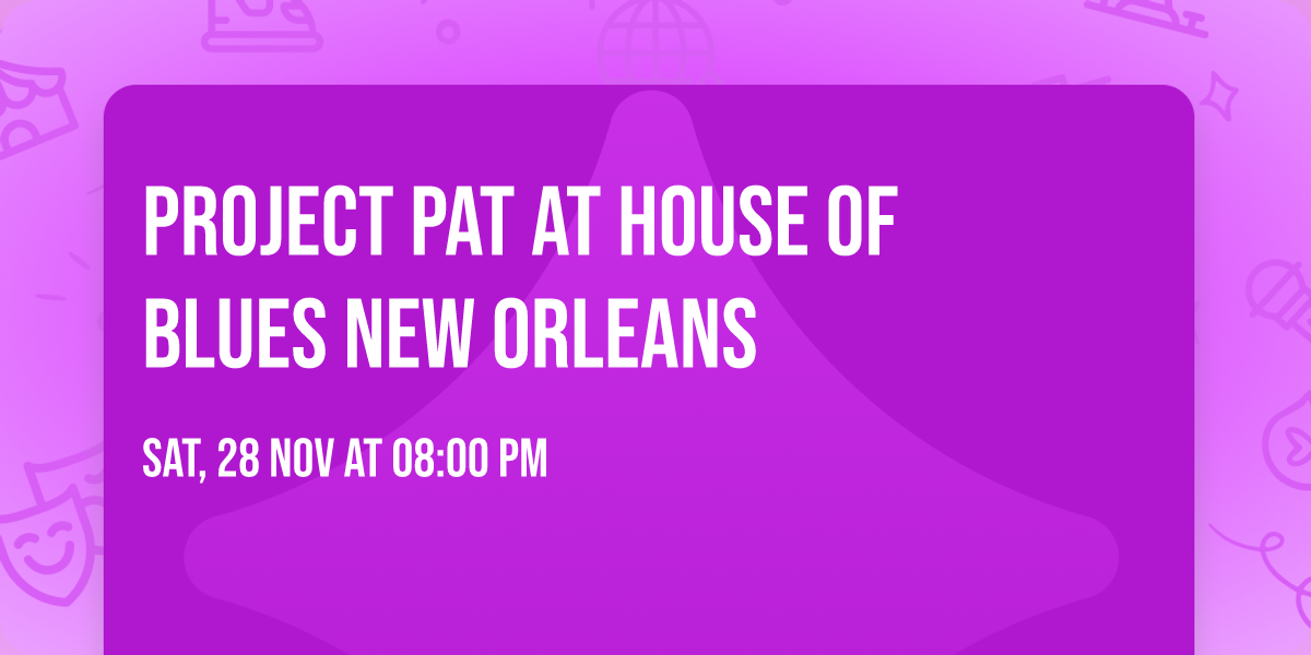 Project Pat at House of Blues New Orleans