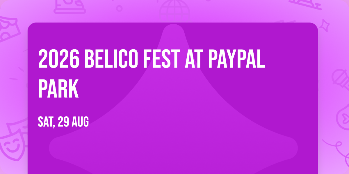 2026 Belico Fest at PayPal Park